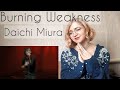 三浦大知 - Burning Weakness |Live Reaction/リアクション|