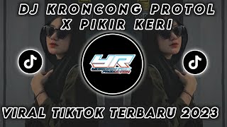 DJ KRONCONG PROTOL X PIKIR KERI X DIAMOND SKY VIRAL TIKTOK FULL BASS TERBARU 2023 (Yordan Remix Scr)