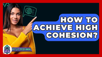 How To Achieve High Cohesion? - Next LVL Programming