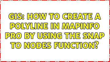 GIS: How to create a polyline in MapInfo Pro by using the snap to nodes function?