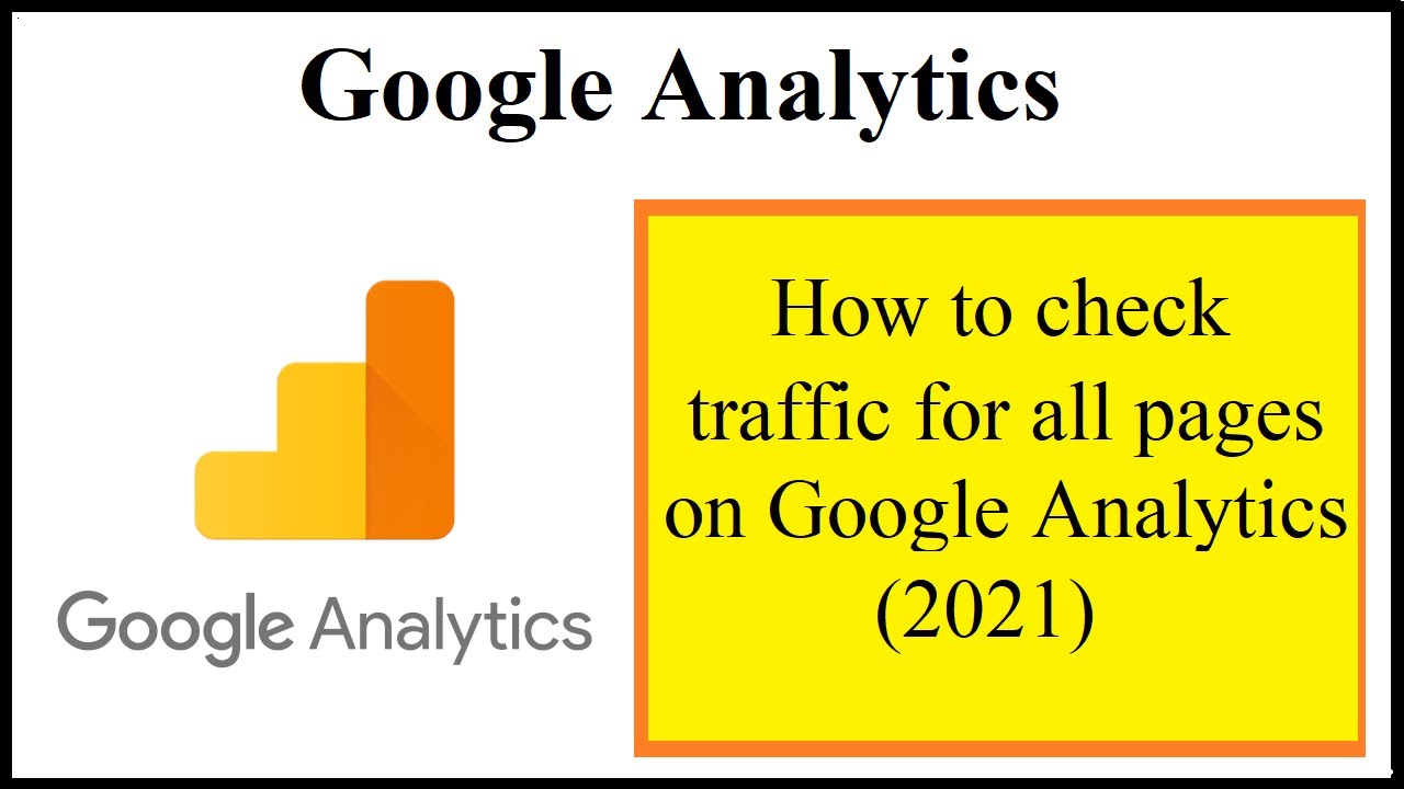 Check traffic of all pages on Google Analytics | View page views of a specific page | 2021