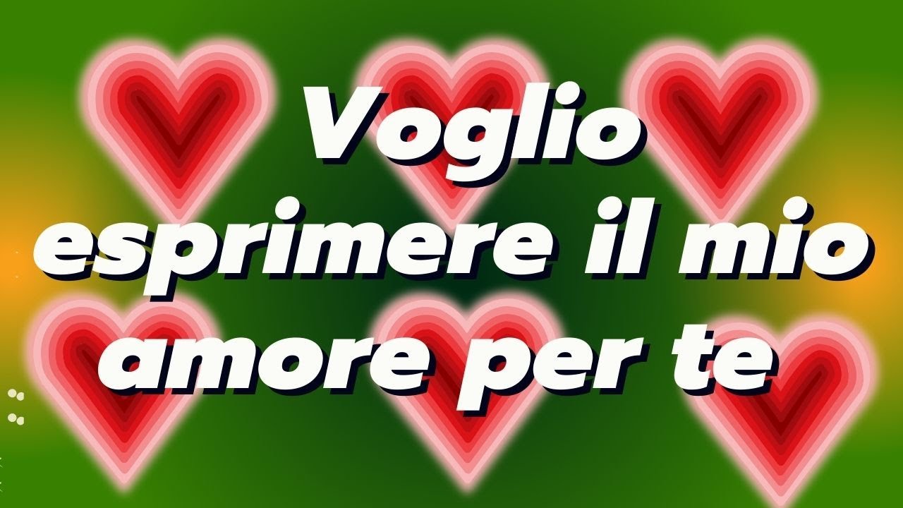 VOGLIO ESPRIMERE IL MIO AMORE PER TE ️BELLE FRASI D'AMORE PER IL MIO