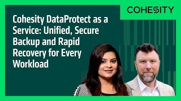 Cohesity DataProtect as a Service: Unified, Secure Backup and Rapid Recovery for Every Workload
