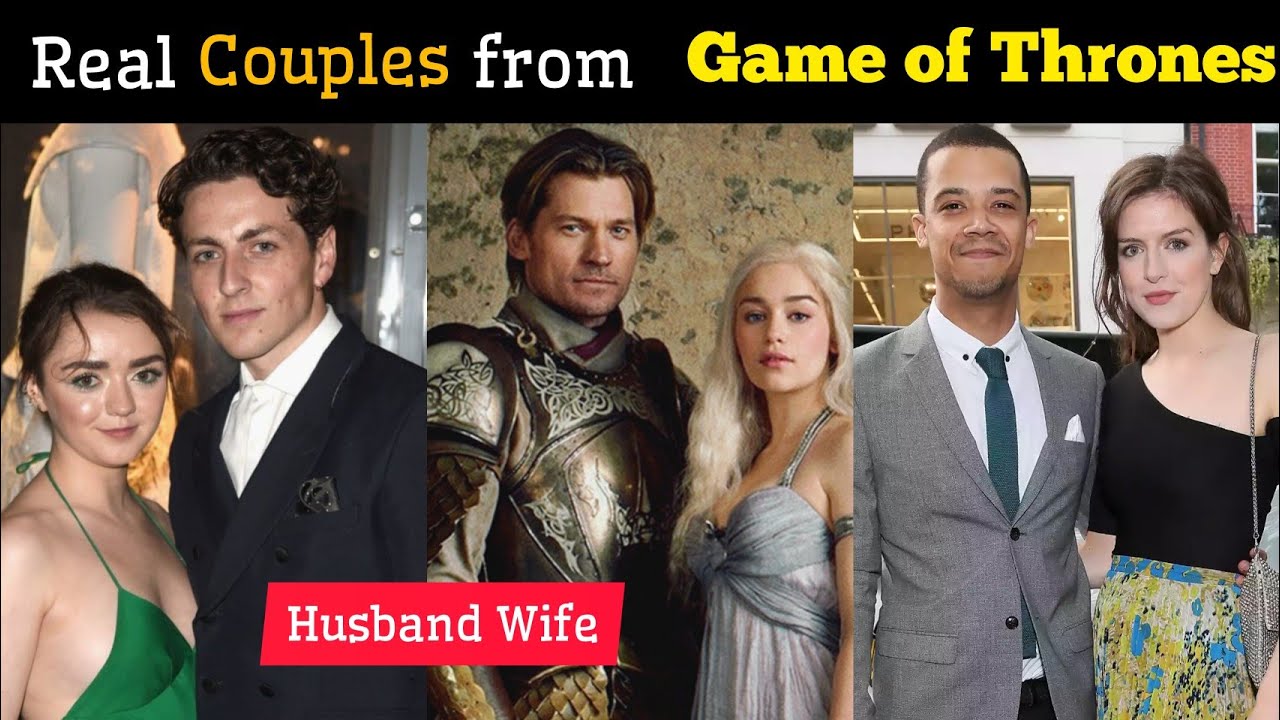 Real life Partners of Game of Thrones actors | Real Life couples from