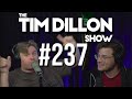 #237 - Buy The Dip | The Tim Dillon Show