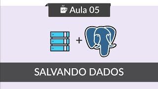 Banco de Dados com PostgreSQL - #05 - Salvando dados - Insert