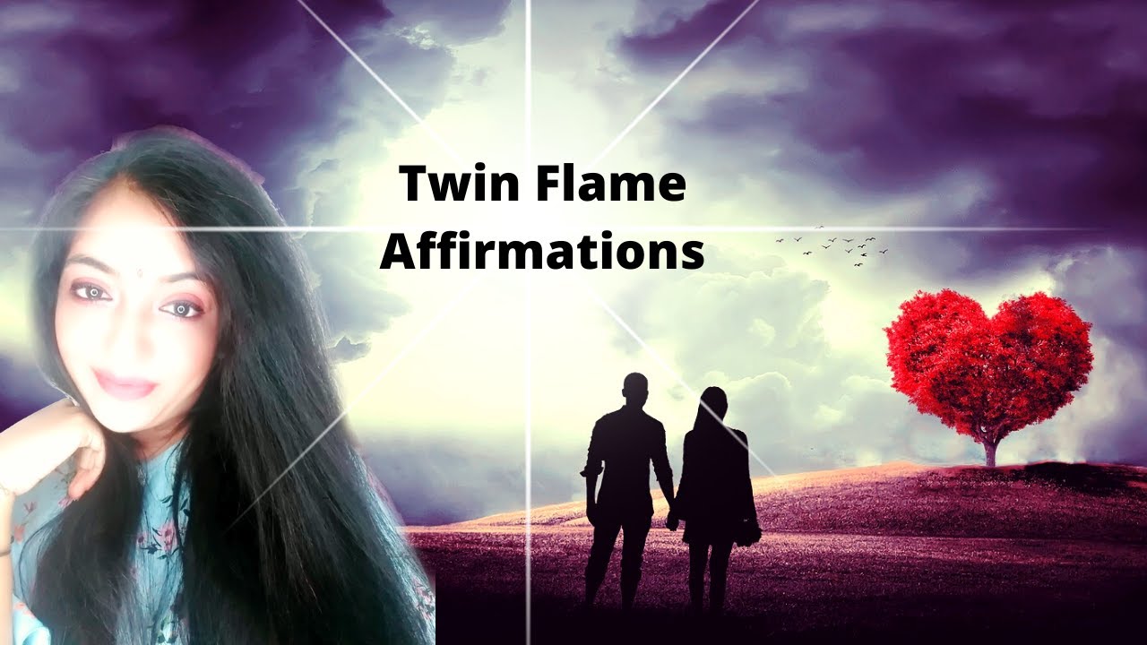 Twin Flame Affirmations - Helps to Reunite or Heal the Separation ...