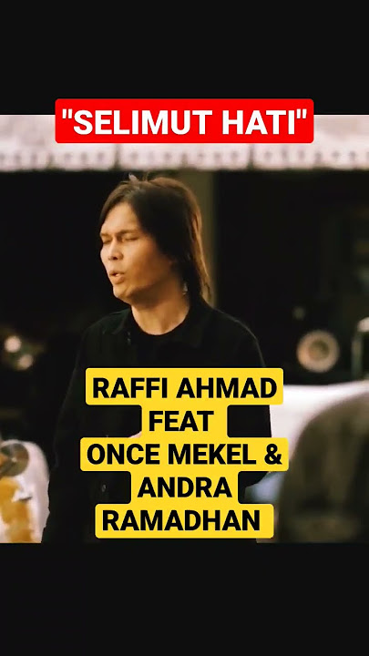 ONCE & ANDRA FEAT RAFFI AHMAD!!! SELIMUT HATI