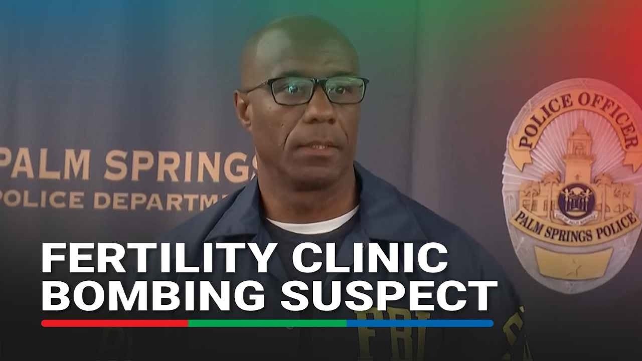 FBI identifies suspect in Palm Springs fertility clinic bombing | ABS-CBN News