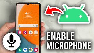 How To Enable Microphone On Android - Tutorial