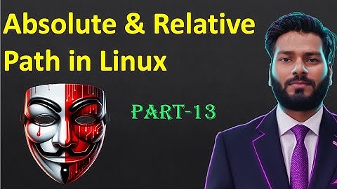 Absolute and Relative Path in Linux Explained | Path Difference with Examples