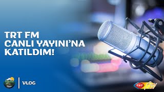 TRT FM Canlı Yayını’na Katıldım #VLOG
