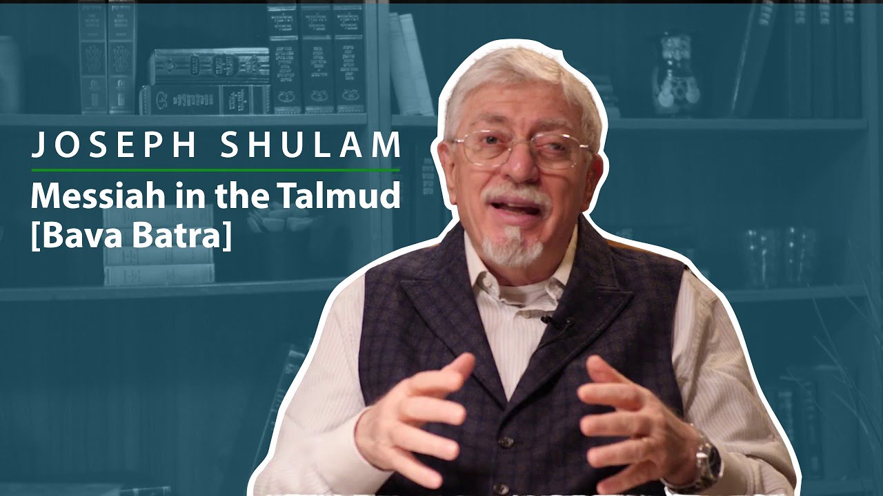 A Rabbi Shows Jesus In The Talmud Messiah In The Talmud Bava Batra Joseph Shulam