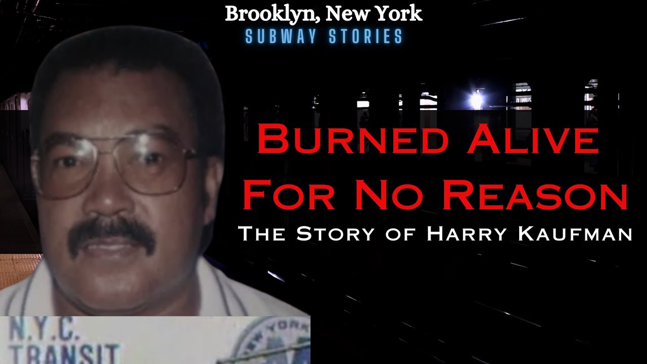Torched Alive In A Token Booth While Travelers Watched - Subway Stories: The Story Of Harry Kaufman