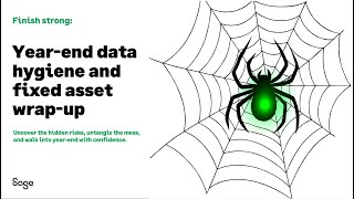 Sage Fixed Assets - Finish Strong: How to Prep Your Fixed Assets for Year-End