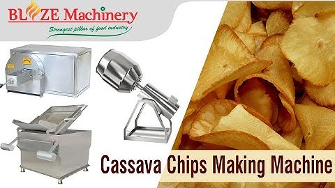 Cassava Chips Making Machine - Blaze Machinery
