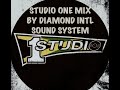 STUDIO ONE MIX BY DIAMOND INTL SOUND SYSTEM STUDIO ONE MIX BY DIAMOND INTL SOUND SYSTEM