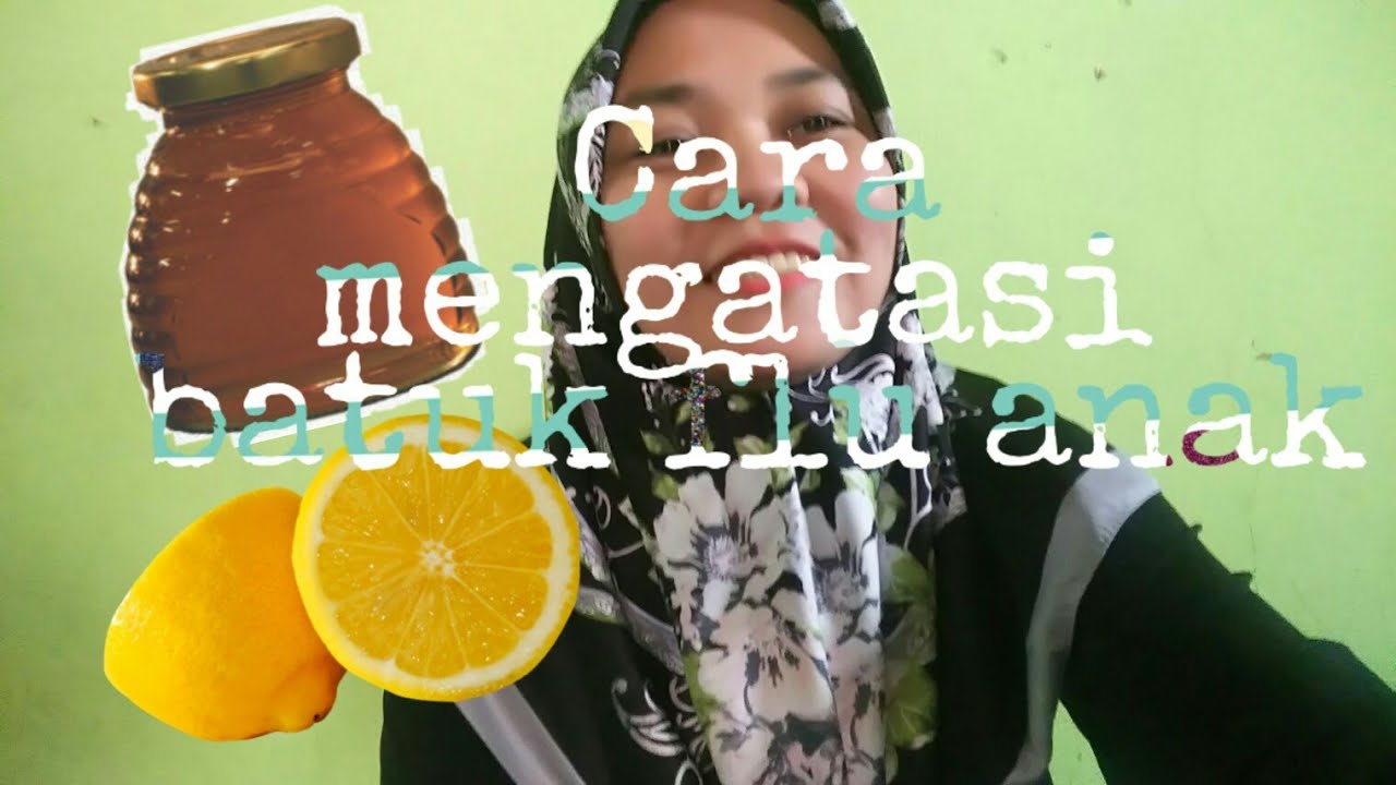 Cara mengatasi Flu Batuk pada anak - YouTube