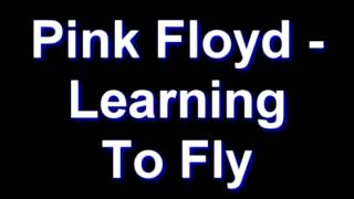 Video thumbnail of "Pink Floyd - Learning To Fly"