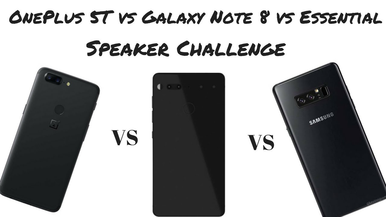 OnePlus 5T vs Essential Phone vs Samsung Galaxy Note 8 Speaker Challenge