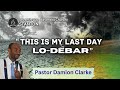 This is My Last Day in Lo-Debar || Sabbath Service //1/6/2024.