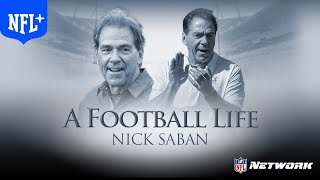 Nick Saban: The Greatest College Coach of All Time | A Football Life | NFL 