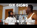 6 SIGNS YOU GREW UP POOR!