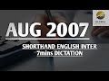 AUG 2007 SHORTHAND DICTATION ENGLISH INTER SPEED 7mins 