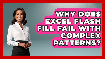 Why Does Excel Flash Fill Fail With Complex Patterns? - Docs and Sheets Pro