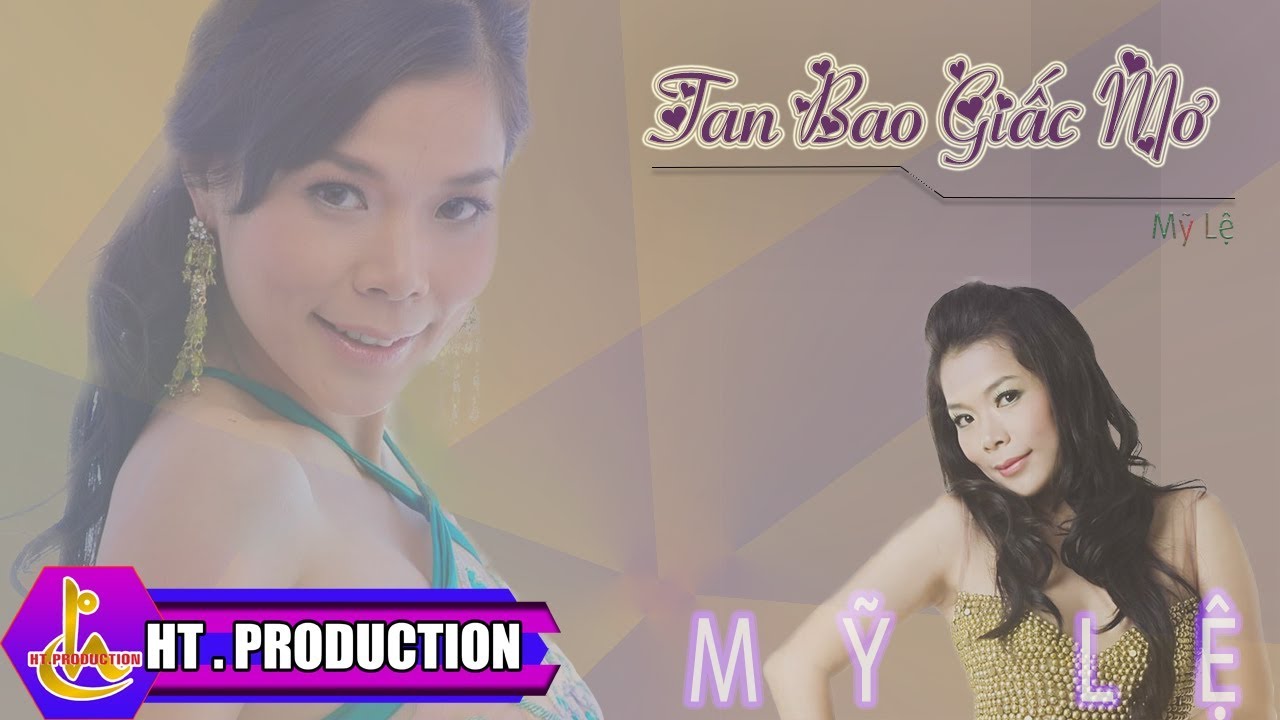 TAN BAO GIẤC MƠ || MỸ LỆ