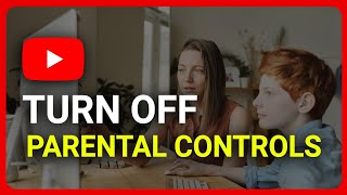 How To Turn Off Parental Controls On Youtube Easy Way