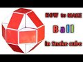 How to make Ball in Snake cube simple //AK CUBIC WORLD///