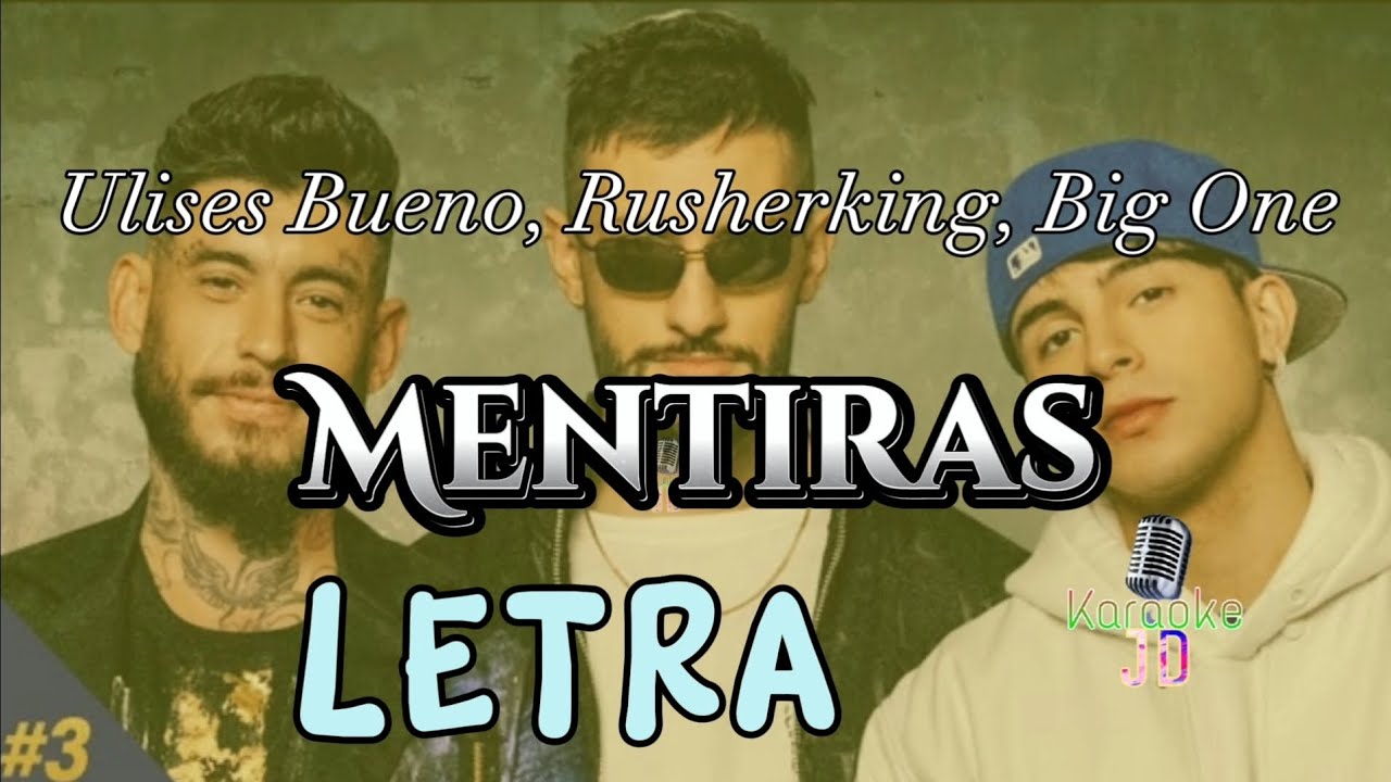 LETRA | Ulises Bueno, Rusherking, Big One [MENTIRAS] - YouTube
