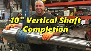 10 Inch Vertical Output Shaft Part 2: Completion