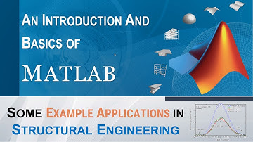 An Introduction to MATLAB and Some Example Applications in Structural Engineering