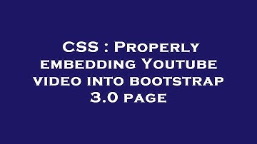 CSS : Properly embedding Youtube video into bootstrap 3.0 page