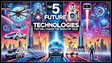 Top 5 Future Technologies That Will Change the World by 2030| AsadTech Edge AI Tools| AI Innovations