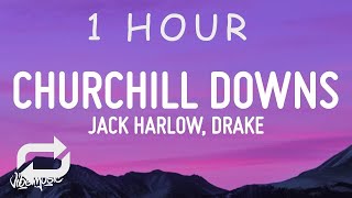 [ 1 HOUR ] Jack Harlow - Churchill Downs (Lyrics) feat Drake