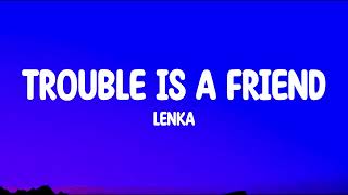 Lenka  Trouble Is A Friend (Lyrics)