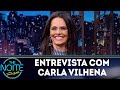 Entrevista com Carla Vilhena | The Noite (29/05/18)