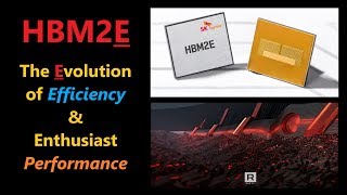 HBM2E: The Evolution of Midrange Efficiency, & Godlike Performance