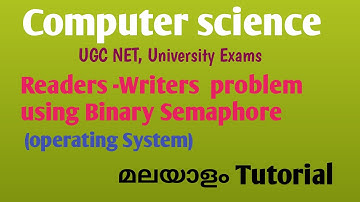 Solution to Readers - Writers problem using Binary Semaphore | Operating System | Malayalam Tutorial