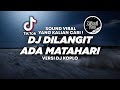 DJ DILANGIT ADA MATAHARI VERSI KOPLO TIKTOK VIRAL 2023 FULL BASS ! Jibril Pro Version