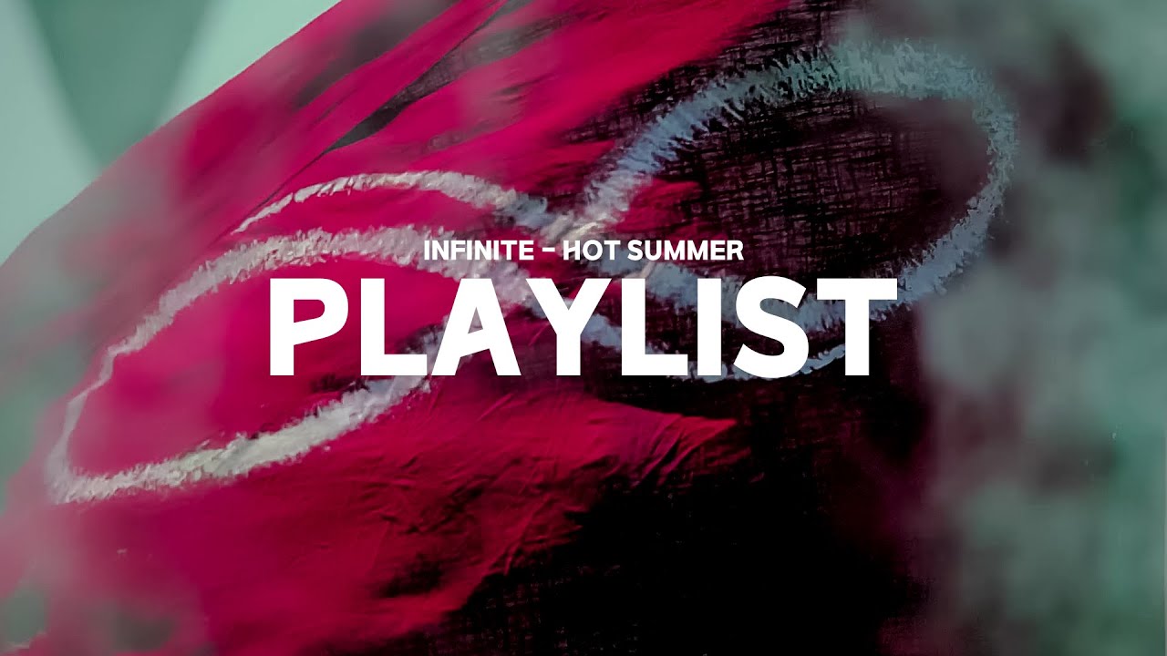 [𝐏𝐥𝐚𝐲𝐥𝐢𝐬𝐭] 처절한 집착돌, 인피니트의 뜨거운 여름