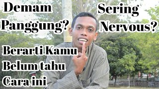 Begini Cara Anti Nervous dan Anti Demam Panggung