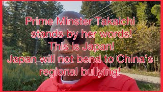 The Prime Minister stands by her words! This is Japan! Japan will not bend to China’s bullying!