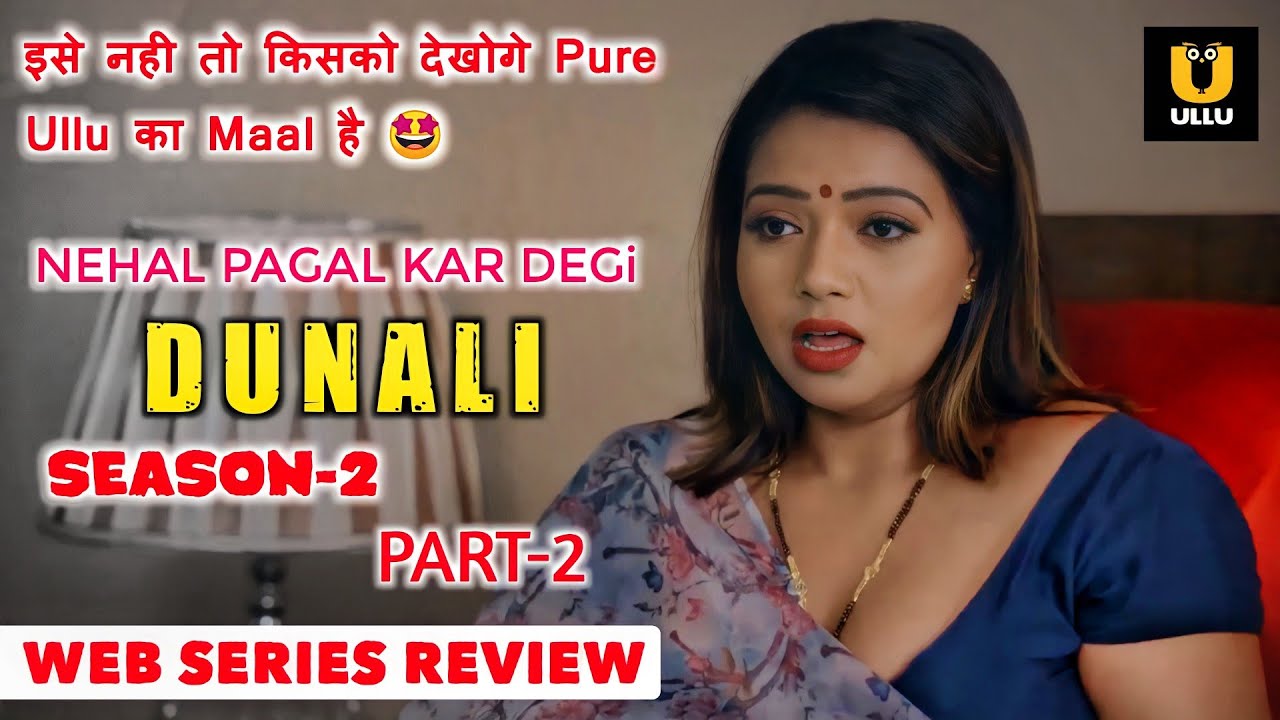 Download Nehal Vadoliya Aaj Ki Rani😍 | Dunali Part2 Review Ullu | Iske Aage Kuch Bhi Nahi | Full Of Fantasy |