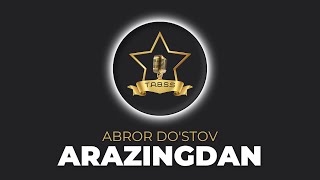 Arazingdan - Abror Do'stov