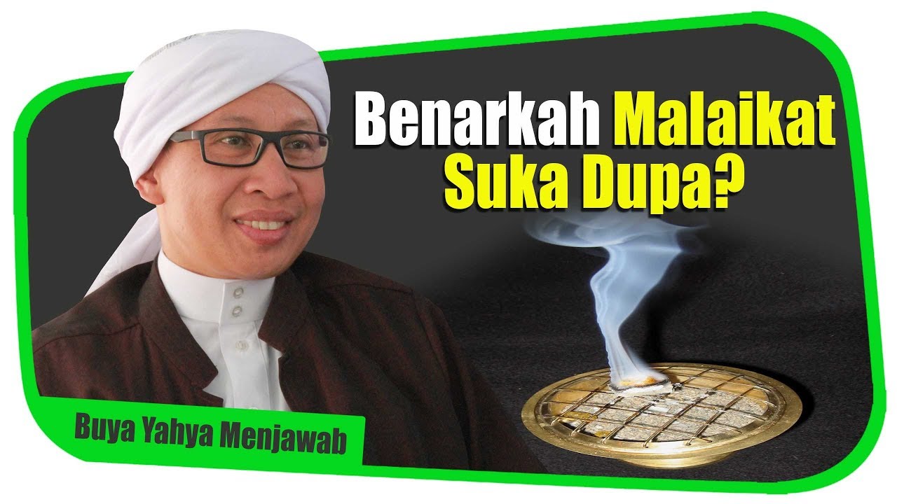 Benarkah Malaikat Suka Dupa Buya Yahya Menjawab