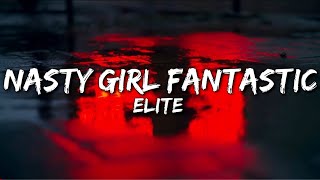 Elite - IMA NASTY GIRL, FANTASTIC (Lyrics) (Elite Season 4 Sound Track) Resimi